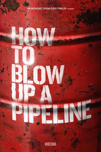 How to Blow Up a Pipeline - Poster